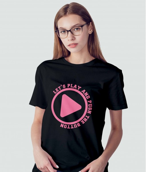 Дамска тениска с щампа Текст и надписи Let`s play and push the button